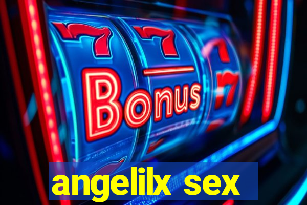 angelilx sex